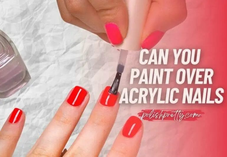 can i paint over acrylic nails
