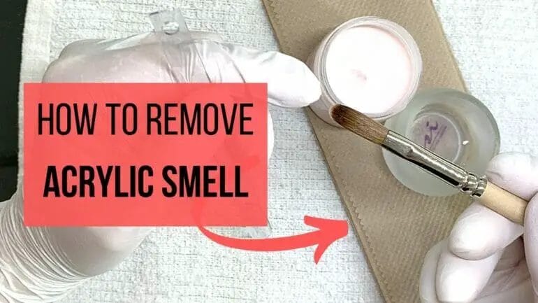 how to get rid of acrylic smell
