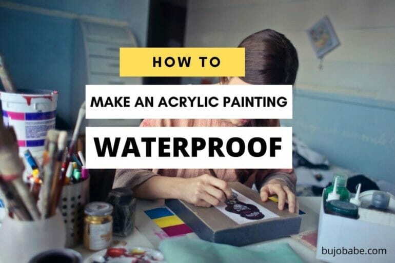 how to make acrylic painting waterproof
